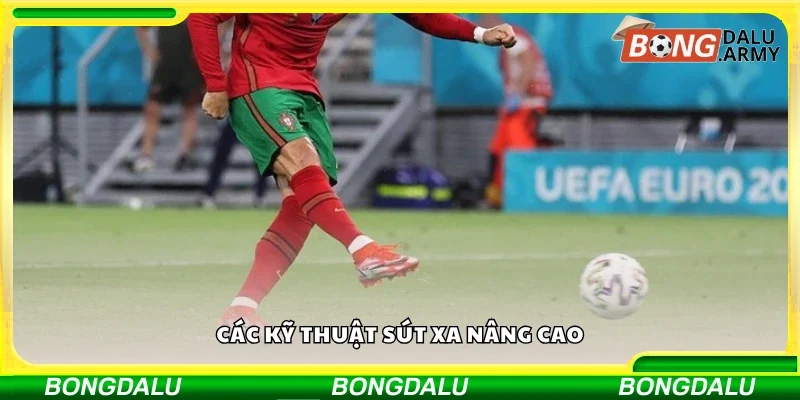 Một số kỹ thuật sút xa nâng cao