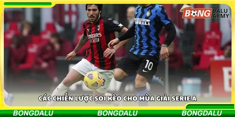 Các phương pháp soi kèo cho mùa giải Serie A