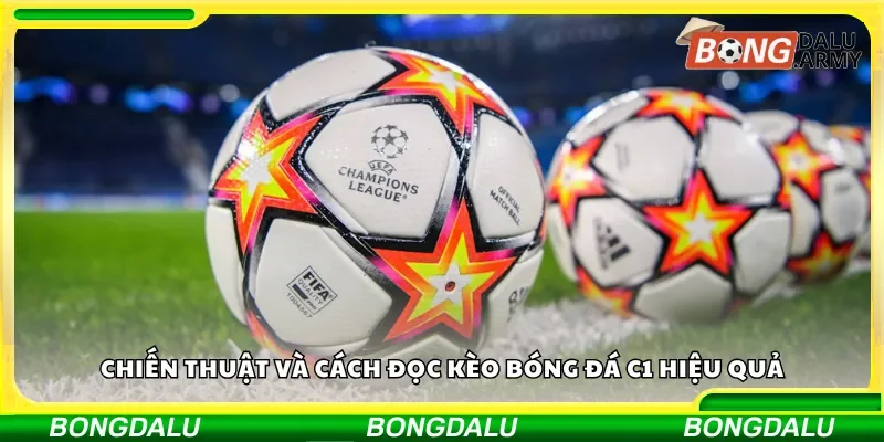 Bí quyết và chiến thuật đặt cược kèo C1