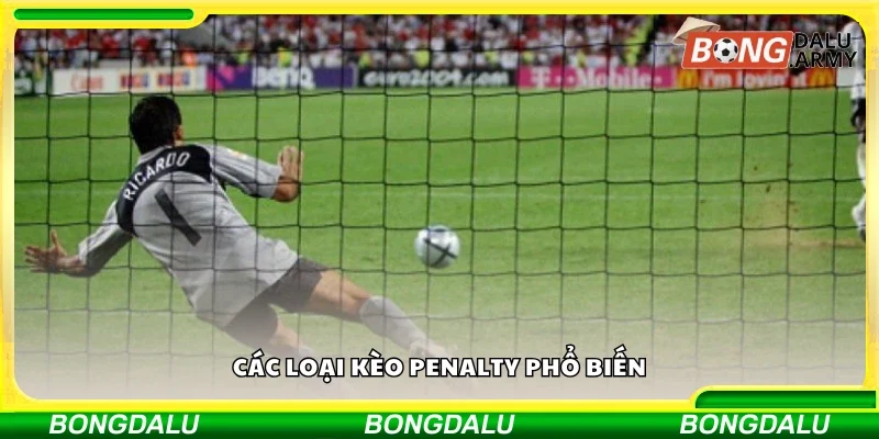 Một số loại kèo penalty phổ biến