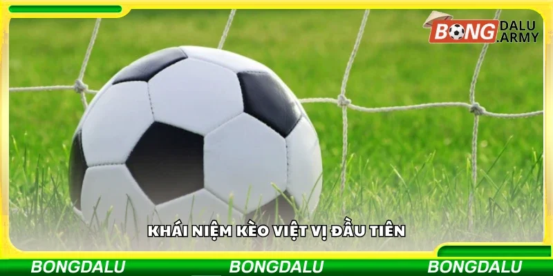 Tìm hiểu kèo việt vị đầu tiên