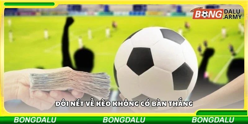 Tìm hiểu về kèo không có bàn thắng